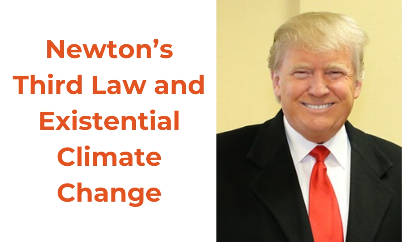 Newton’s Third Law and Existential Climate Change